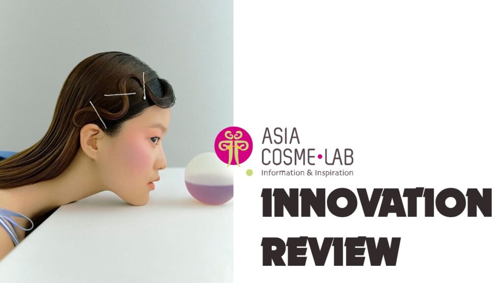 Asiacosmelab innovation review 1